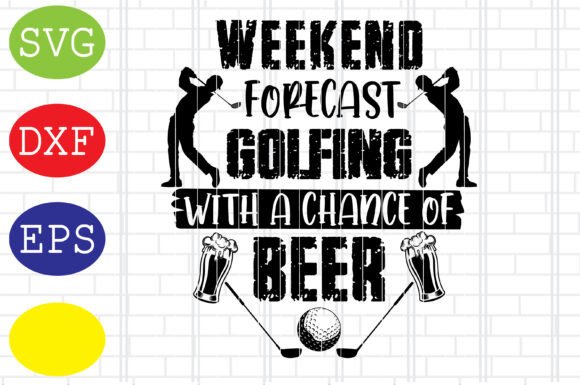 Weekend Forecast Golfing Svg: Graphics & Crafts Review